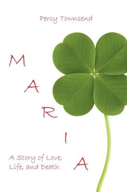 Maria: A Story of Love, Life, and Death