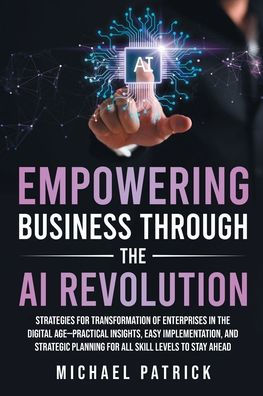 Empowering Business Through the AI Revolution