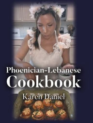 Title: Phoenician-Lebanese Cookbook, Author: Karen Daniel