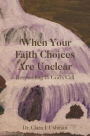 When Your Faith Choices Are Unclear: Responding to God's Call
