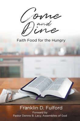 Come and Dine: Faith Food for the Hungry