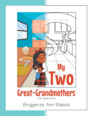 Title: My Two Great-Grandmothers Coloring Book, Author: Briggette Ann Blalock