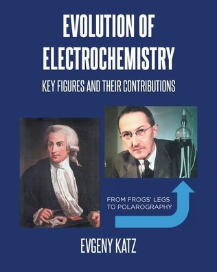 Evolution of Electrochemistry: Key Figures and Their Contributions