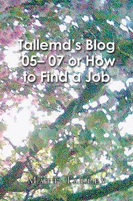 Tallemd's Blog '05 - '07 Or How to Find a Job