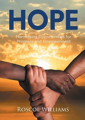 Hope: Harnessing Opportunities for Progress and Empowerment