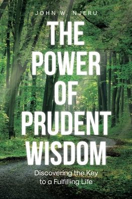 the Power of Prudent Wisdom: Discovering Key to a Fulfilling Life