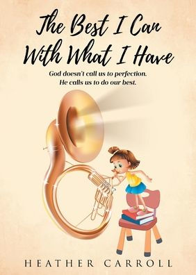 The Best I Can With What Have: God doesn't call us to perfection. He calls do our best.