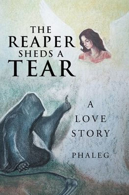 The Reaper Sheds A Tear: Love Story