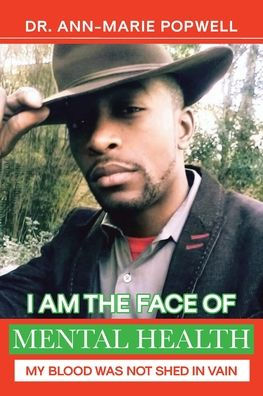 I Am the Face of Mental Health: My Blood Was Not Shed Vain