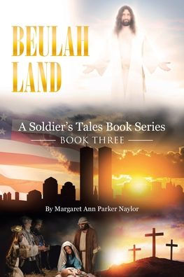 Beulah Land: A Soldier's Tales Book Series: Three