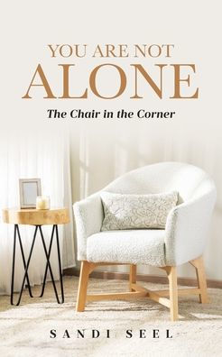 You Are Not Alone: The Chair in the Corner