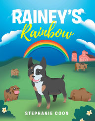 Title: Rainey's Rainbow, Author: Stephanie Coon