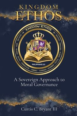 Kingdom Ethos: A Sovereign Approach to Moral Governance