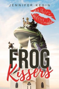 Title: Frog Kissers, Author: Jennifer Kegin
