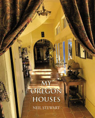 Title: My Oregon Houses, Author: Neil Stewart