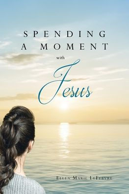 Spending a Moment with Jesus