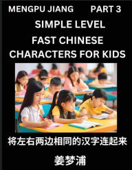 Title: Chinese Characters Test Series for Kids (Part 3) - Easy Mandarin Chinese Character Recognition Puzzles, Simple Mind Games to Fast Learn Reading Simplified Characters, Author: Mengpu Jiang