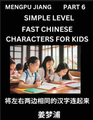 Title: Chinese Characters Test Series for Kids (Part 6) - Easy Mandarin Chinese Character Recognition Puzzles, Simple Mind Games to Fast Learn Reading Simplified Characters, Author: Mengpu Jiang