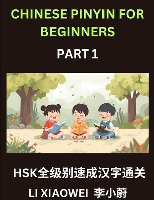 Chinese Pinyin for Beginners (Volume 1)- HSK All-Level Test Series, Rapid Mastery of Chinese Characters with Pinyin, English Meaning, Beginner Vocabulary, and Multiple-Choice Questions