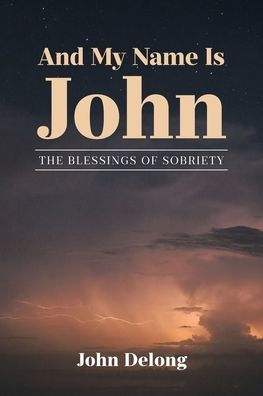 And My Name Is John: The Blessings of Sobriety