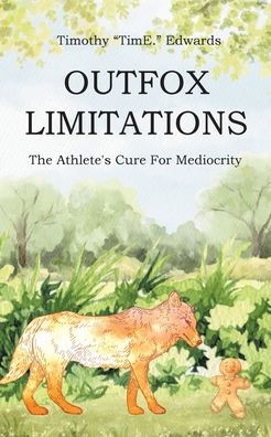 Outfox Limitations: The Athlete's Cure for Mediocrity