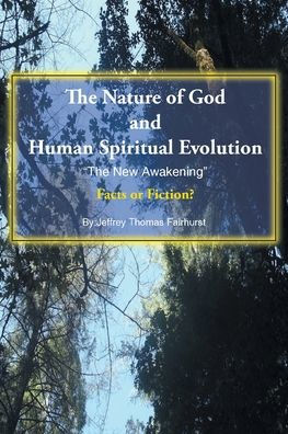 The Nature of God and Human Spiritual Evolution: New Awakening