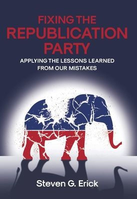 Fixing the Republication Party: Applying Lessons Learned from Our Mistakes