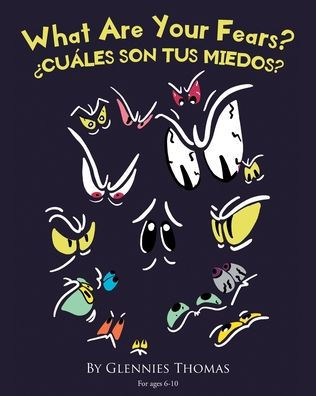 What Are Your Fears?: ï¿½Cuï¿½les Son Tus Miedos?