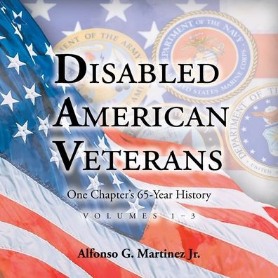 Disabled American Veterans: One Chapter's 65-Year History Volumes 1-3