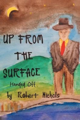 Up From the Surface: Handed Off