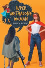 Super Methadone Woman
