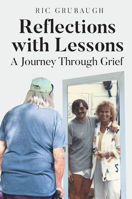 Reflections with Lessons: A Journey Through Grief