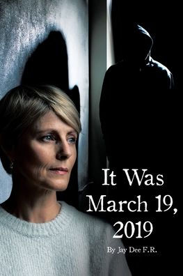 It Was March 19, 2019