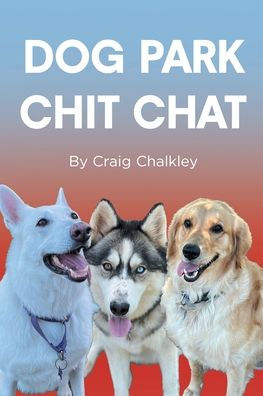 Dog Park Chit Chat
