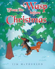Title: 'Twas the Wasp before Christmas, Author: Jim McPherson