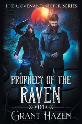 Covenant Keeper Series Novel 1: Prophecy of the Raven