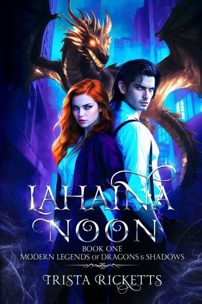 Lahaina Noon (Modern Legends of Dragons and Shadows, Book One)