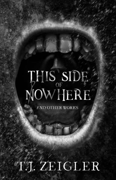 This Side of Nowhere: and other works