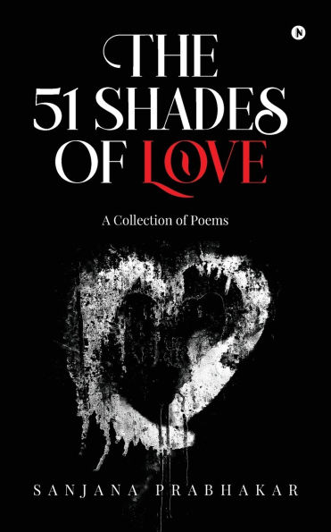 The 51 Shades of Love: A Collection of Poems