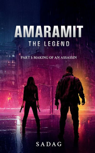 AMARAMIT - The Legend: Part I: MAKING OF AN ASSASSIN