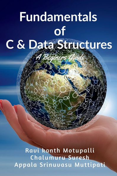 Fundamentals of C & Data Structures: A Beginners guide