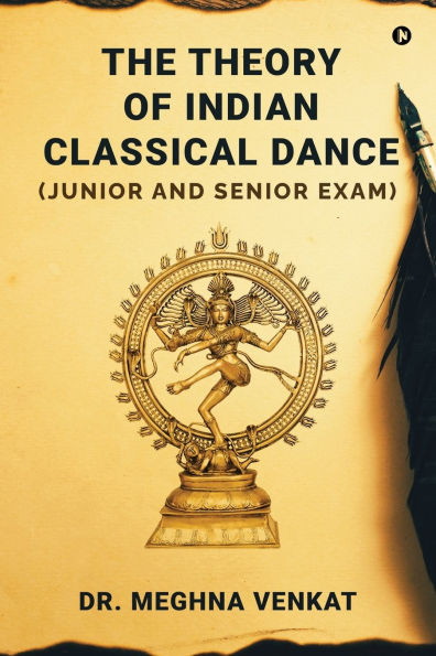 The Theory of Indian Classical Dance: (Junior and Senior exam)