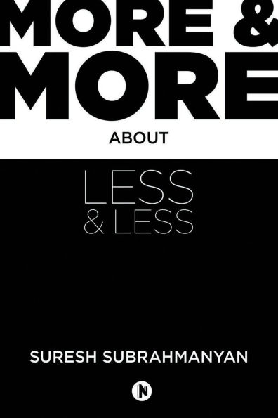 More and More about Less and Less