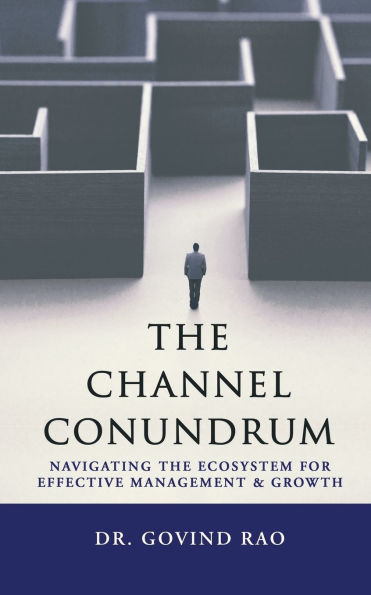 the Channel Conundrum: Navigating Ecosystem for Effective Management and Growth