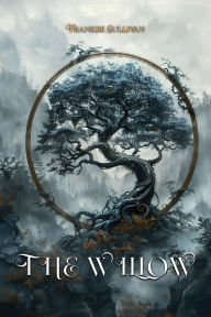 Title: The Willow, Author: Frankee Sulivan