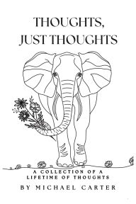 Title: Thoughts, Just Thoughts, Author: Michael Carter