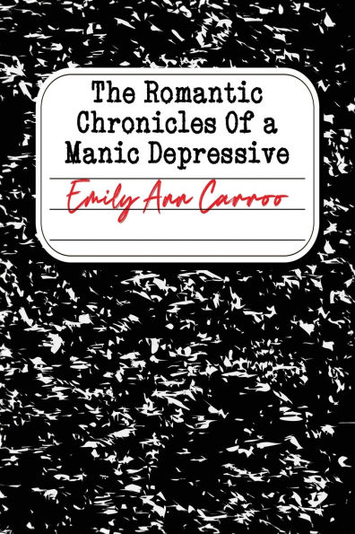 The Romantic Chronicles of a Manic Depressive