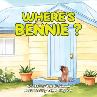 Title: Where's Bennie?, Author: T D Dickinson