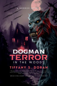 Download ebook format txt Dogman: Terror In the Woods by Tiffany S. Doran  (English Edition) 9798893250169