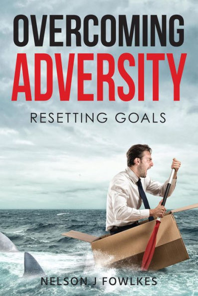 Overcoming Adversity: Resetting Goals